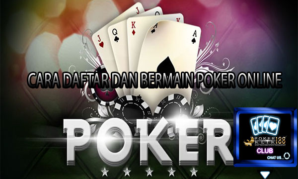 Cara Daftar dan Bermain Poker Online